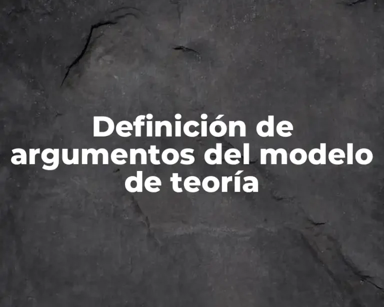 Definición de argumentos del modelo de teoría