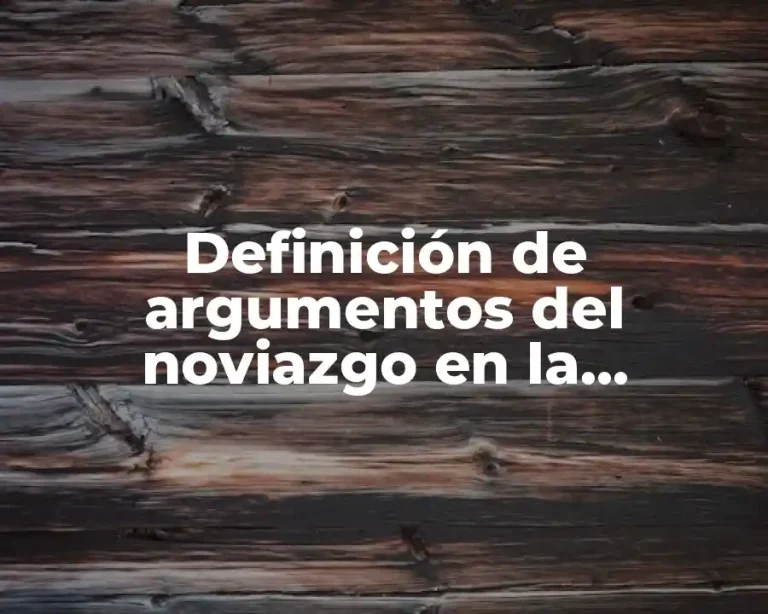 Definición de argumentos del noviazgo en la adolescencia