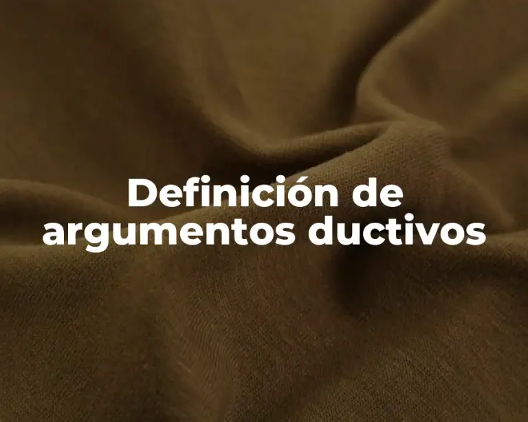 Definición de argumentos ductivos