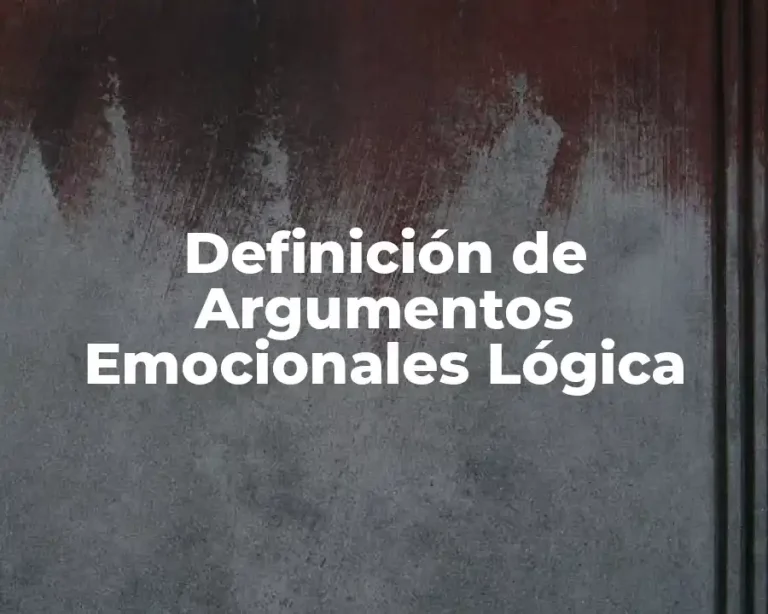 Definición de Argumentos Emocionales Lógica