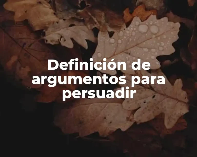 Definición de argumentos para persuadir