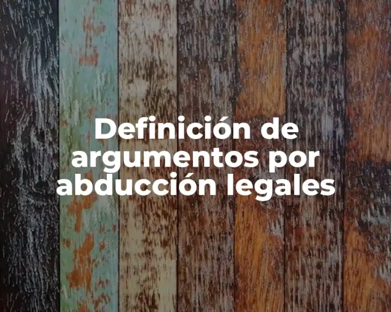 Definición de argumentos por abducción legales