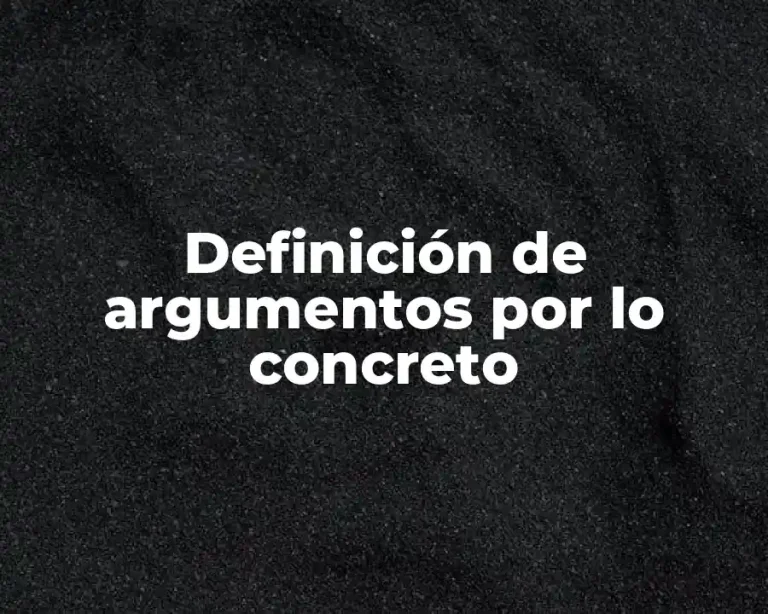 Definición de argumentos por lo concreto