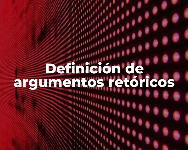 Definición de argumentos retóricos