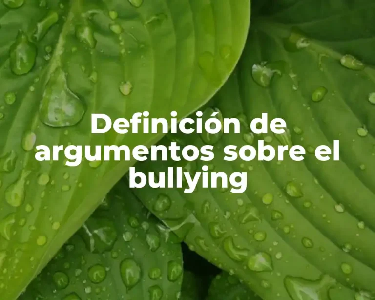Definición de argumentos sobre el bullying