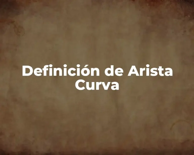Definición de Arista Curva