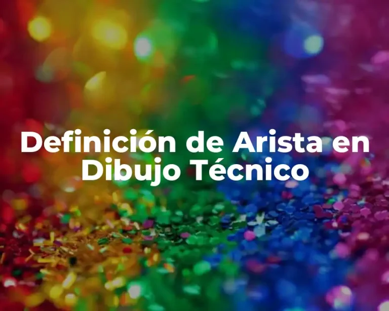 Definición de Arista en Dibujo Técnico