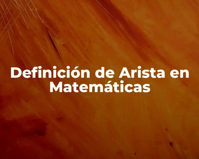 Definición de Arista en Matemáticas
