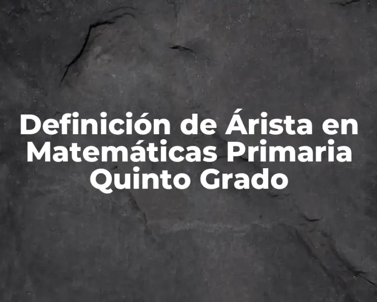 Definición de Árista en Matemáticas Primaria Quinto Grado