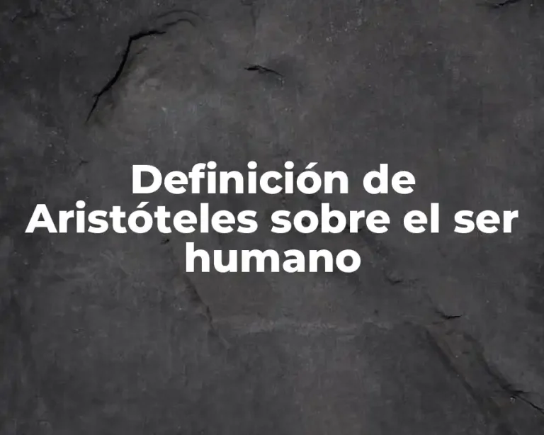 Definición de Aristóteles sobre el ser humano