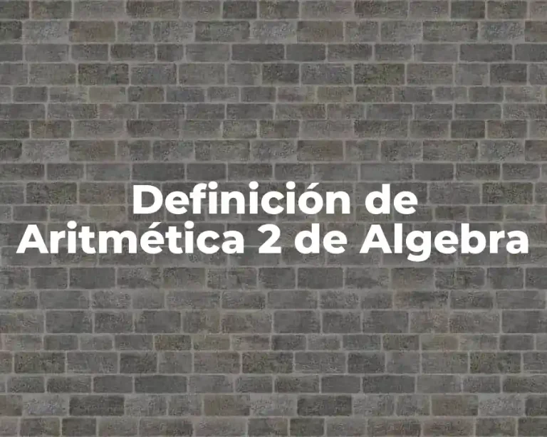 Definición de Aritmética 2 de Algebra