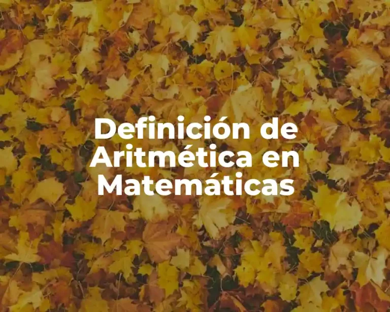 Definición de Aritmética en Matemáticas