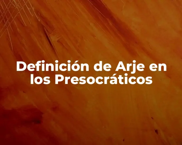 Definición de Arje en los Presocráticos