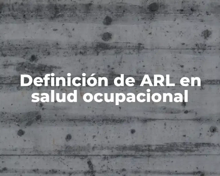 Definición de ARL en salud ocupacional
