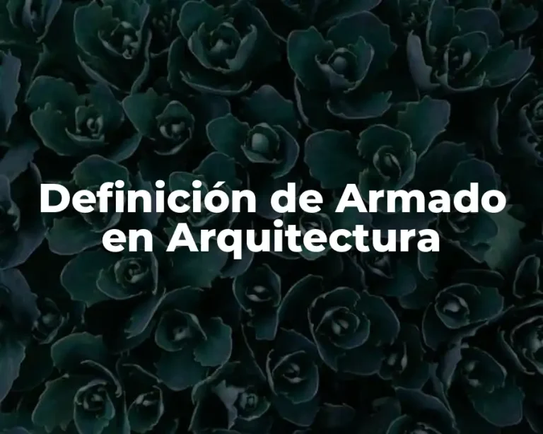 Definición de Armado en Arquitectura