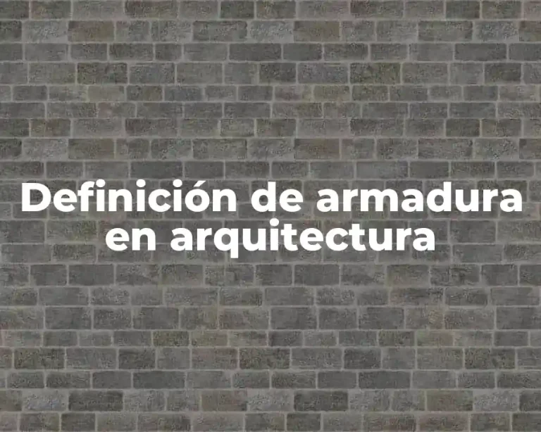Definición de armadura en arquitectura