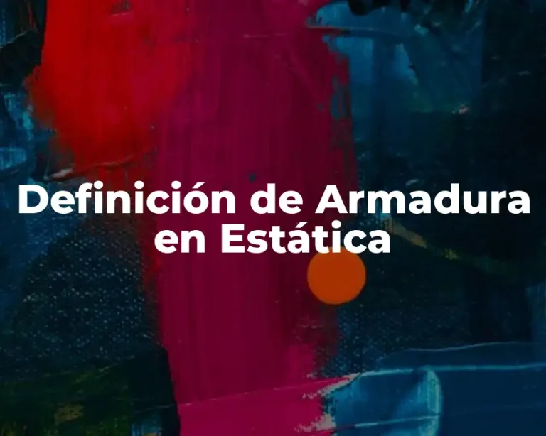 Definición de Armadura en Estática