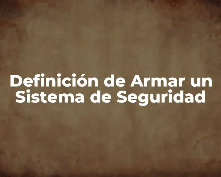 Definición de Armar un Sistema de Seguridad