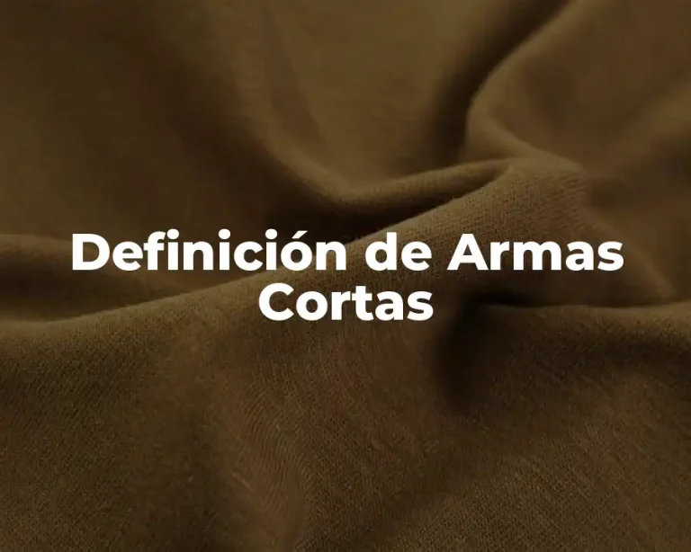 Definición de Armas Cortas