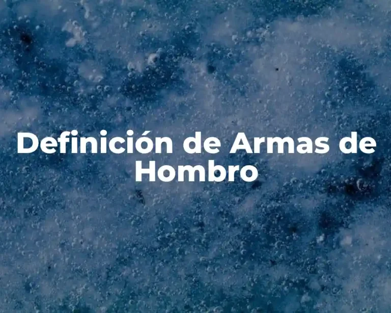 Definición de Armas de Hombro