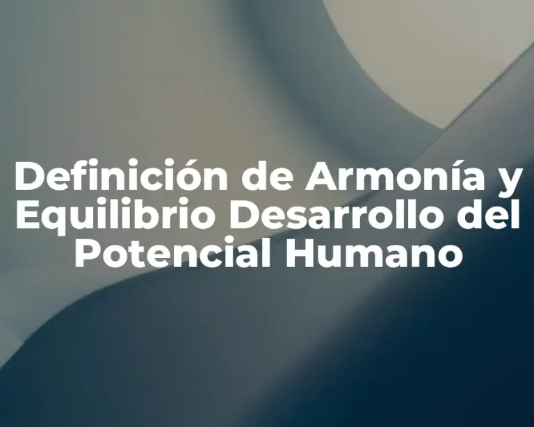 Definición de Armonía y Equilibrio Desarrollo del Potencial Humano