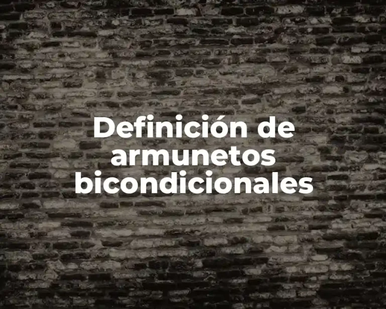 Definición de armunetos bicondicionales