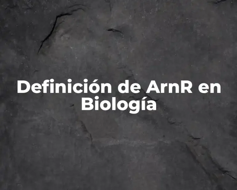 Definición de ArnR en Biología