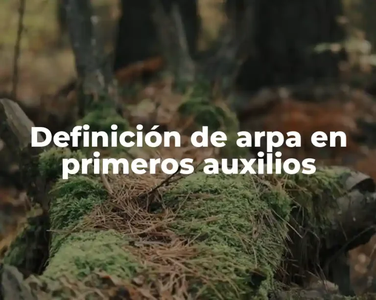 Definición de arpa en primeros auxilios