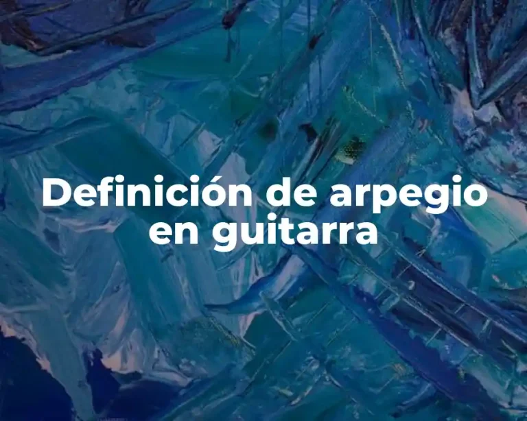 Definición de arpegio en guitarra