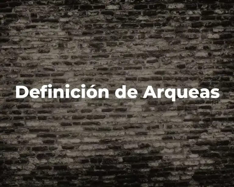 Definición de Arqueas