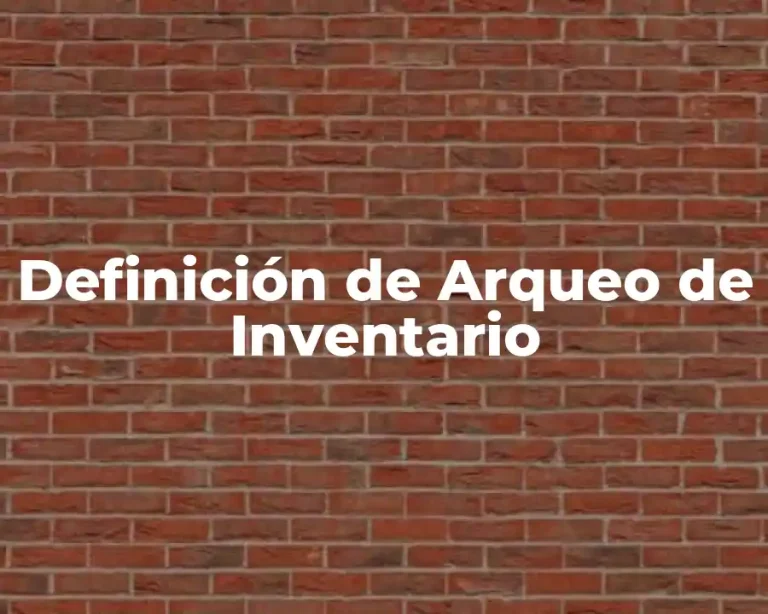 Definición de Arqueo de Inventario