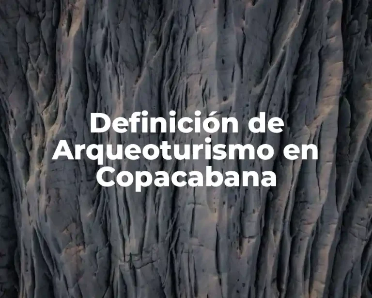 Definición de Arqueoturismo en Copacabana