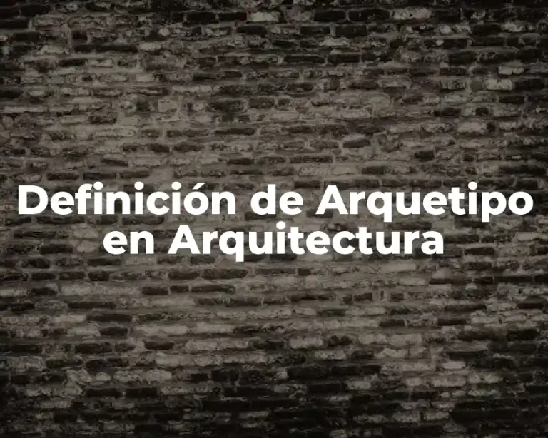 Definición de Arquetipo en Arquitectura