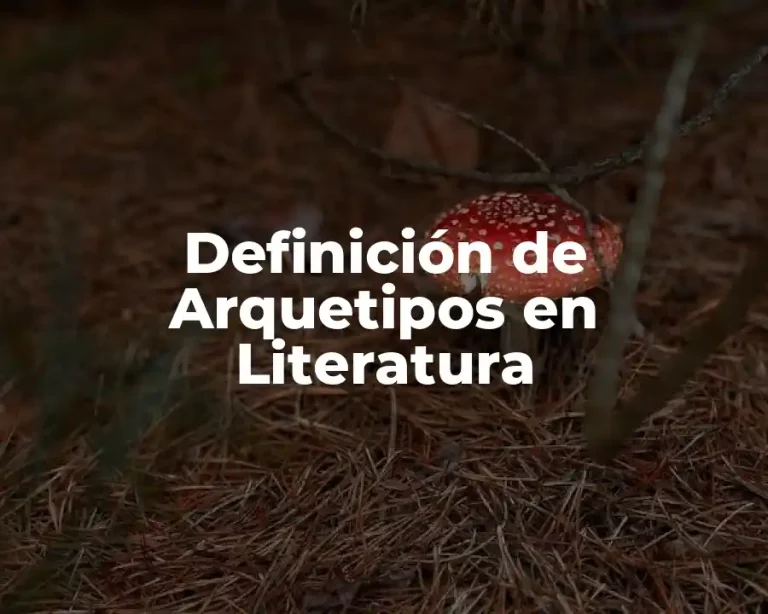 Definición de Arquetipos en Literatura