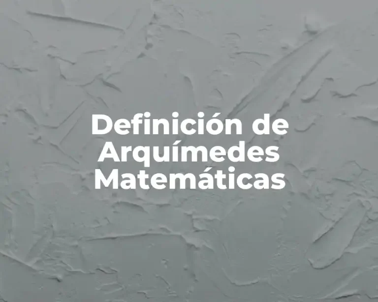 Definición de Arquímedes Matemáticas
