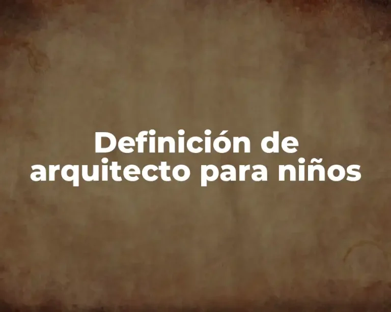 Definición de arquitecto para niños