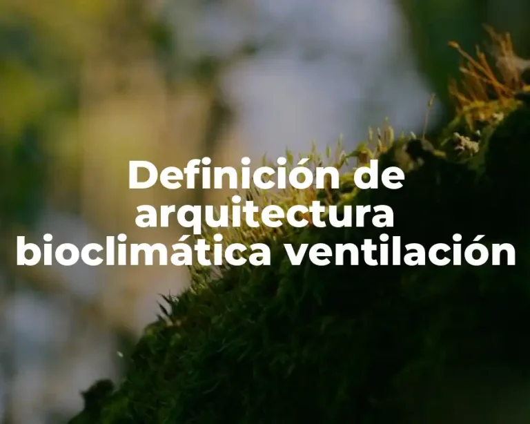 Definición de arquitectura bioclimática ventilación