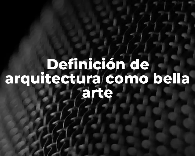 Definición de arquitectura como bella arte
