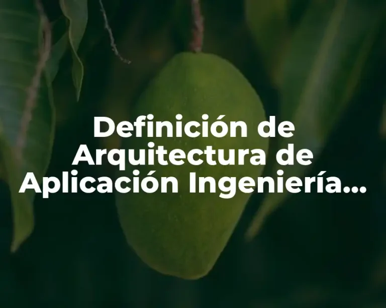 Definición de Arquitectura de Aplicación Ingeniería de Software