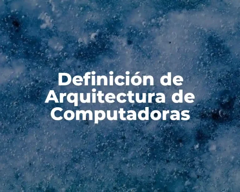 Definición de Arquitectura de Computadoras
