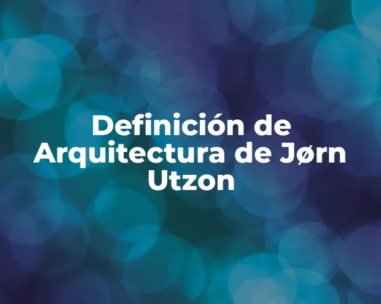Definición de Arquitectura de Jørn Utzon