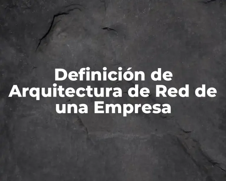 Definición de Arquitectura de Red de una Empresa