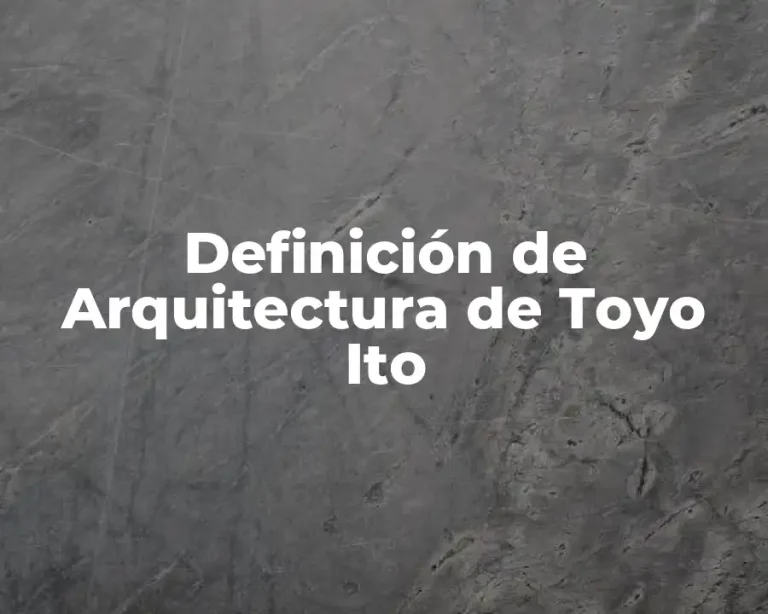 Definición de Arquitectura de Toyo Ito