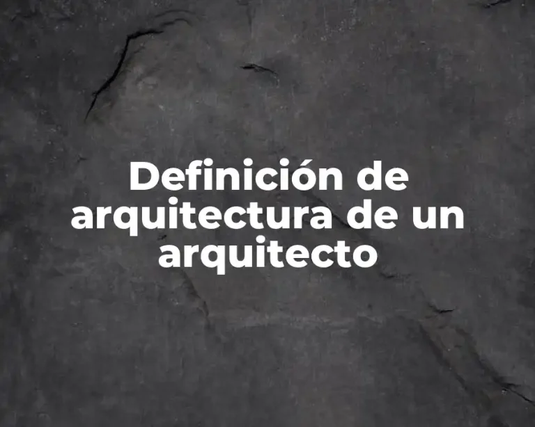 Definición de arquitectura de un arquitecto