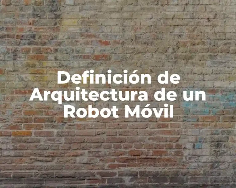 Definición de Arquitectura de un Robot Móvil