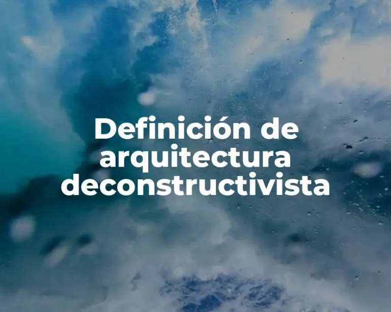 Definición de arquitectura deconstructivista