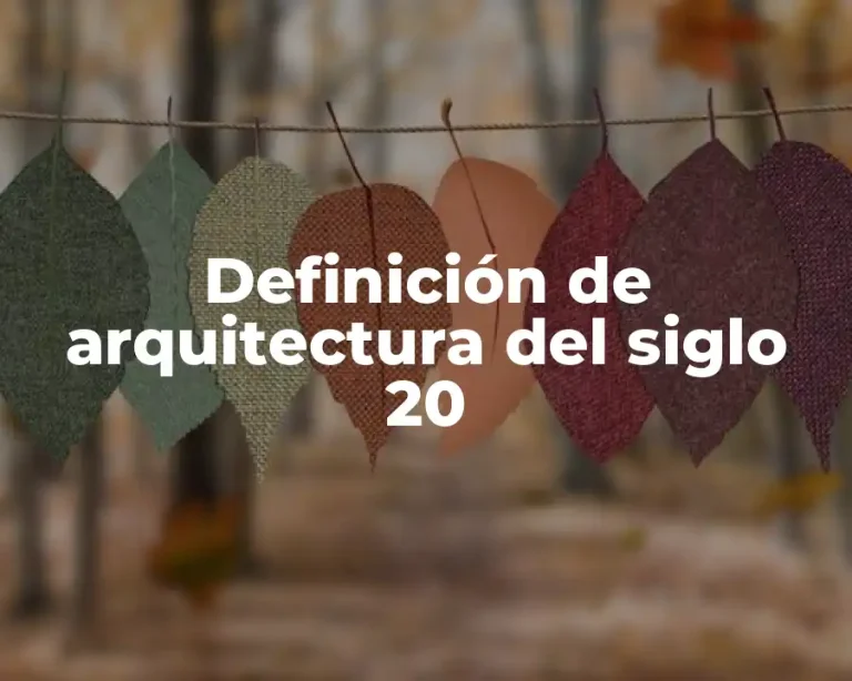 Definición de arquitectura del siglo 20