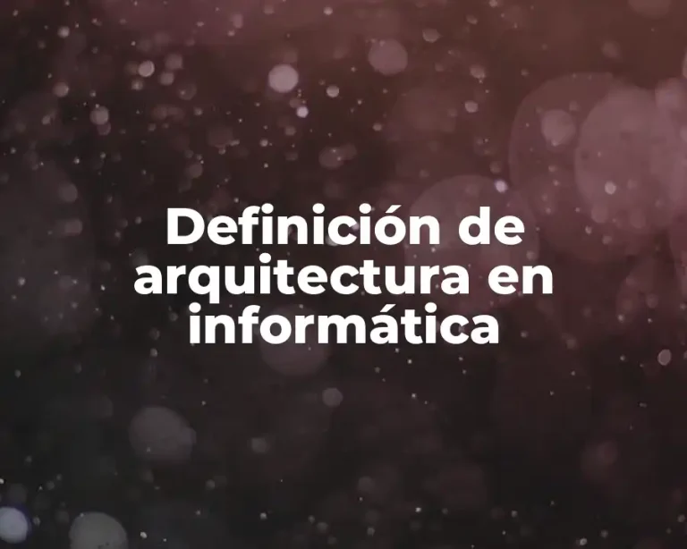 Definición de arquitectura en informática
