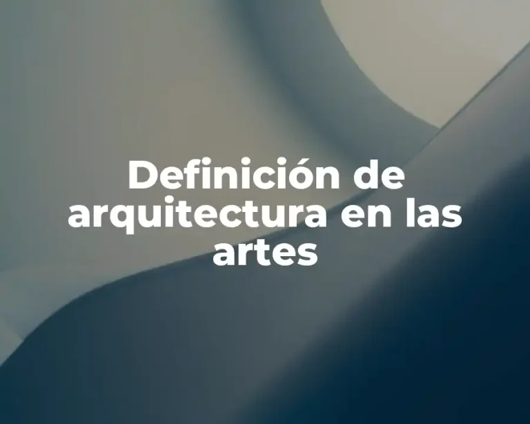 Definición de arquitectura en las artes