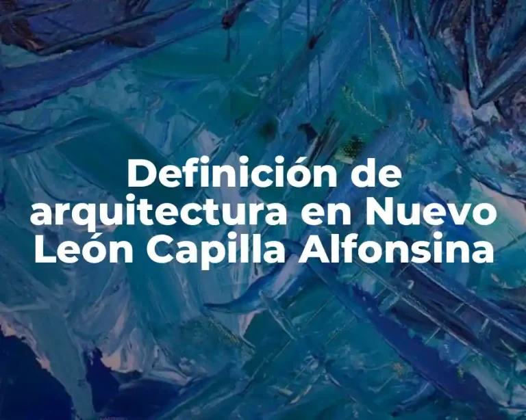 Definición de arquitectura en Nuevo León Capilla Alfonsina